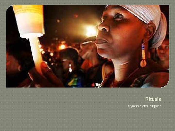 Rituals Symbols and Purpose 