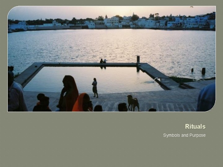 Rituals Symbols and Purpose 