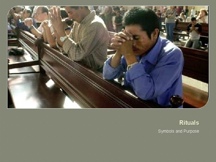 Rituals Symbols and Purpose 