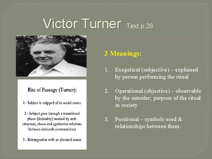 Victor Turner Text p. 26 3 Meanings: 1. Exegetical (subjective) – explained by person