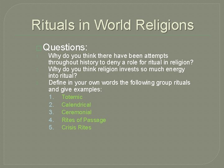 Rituals in World Religions � Questions: 1. 2. 3. Why do you think there