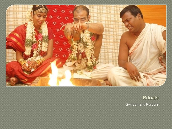 Rituals Symbols and Purpose 