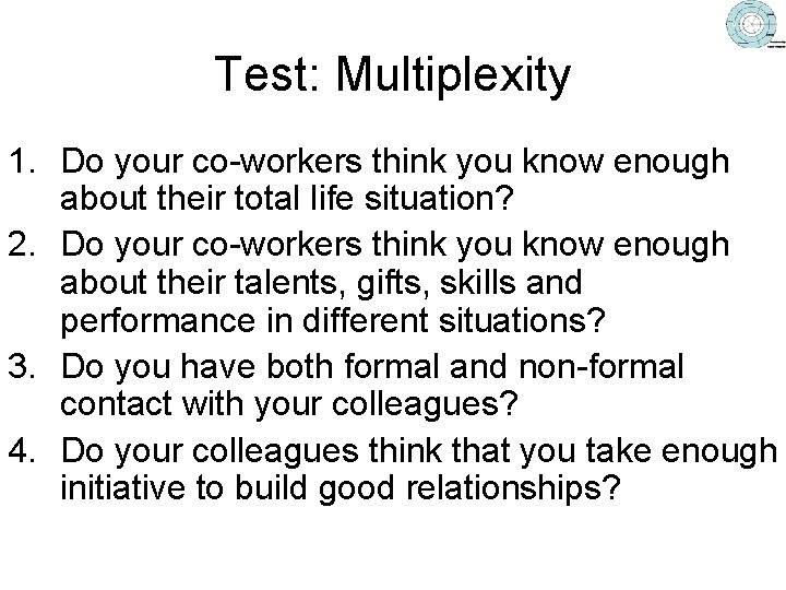 Test: Multiplexity 1. Do your co-workers think you know enough about their total life