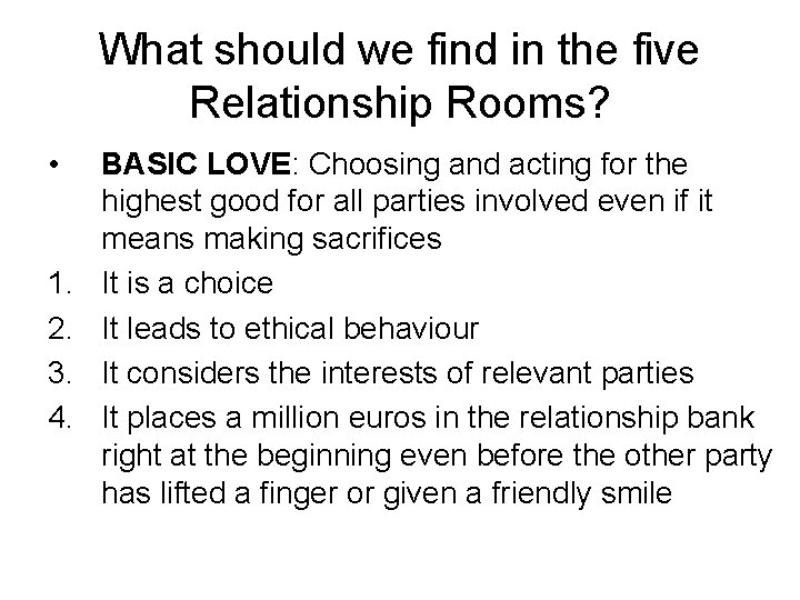 What should we find in the five Relationship Rooms? • 1. 2. 3. 4.