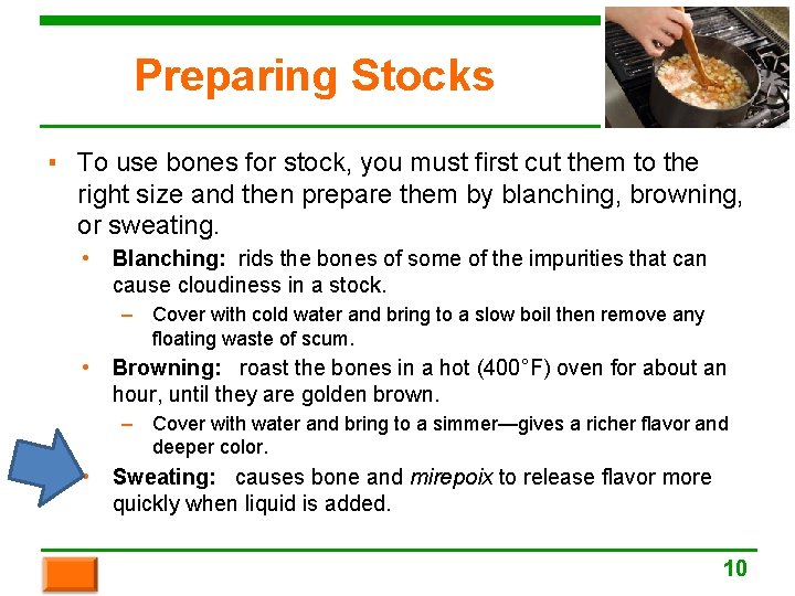Preparing Stocks ▪ To use bones for stock, you must first cut them to
