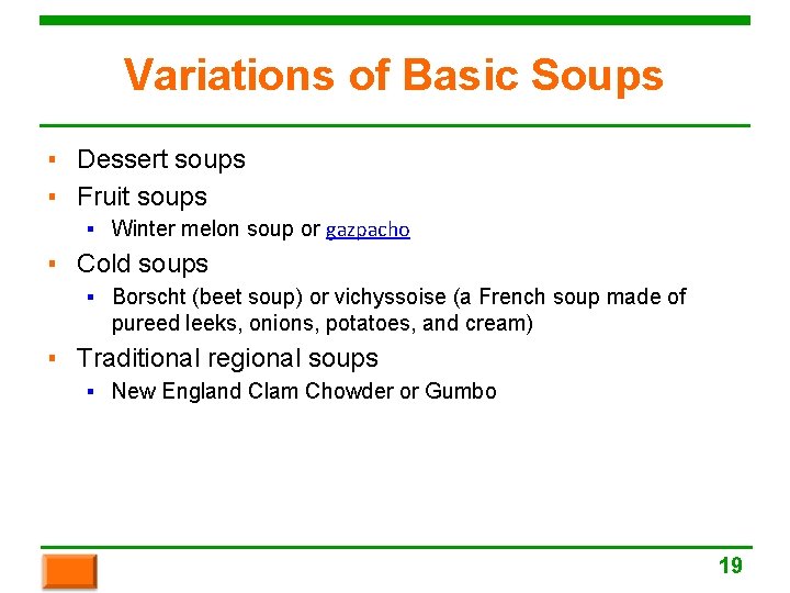 Variations of Basic Soups ▪ Dessert soups ▪ Fruit soups ▪ Winter melon soup
