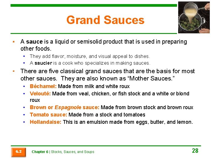 Grand Sauces ▪ A sauce is a liquid or semisolid product that is used