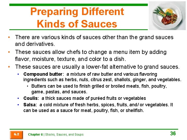 Preparing Different Kinds of Sauces ▪ There are various kinds of sauces other than