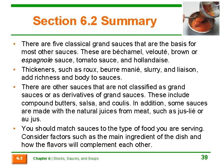 Section 6. 2 Summary ▪ There are five classical grand sauces that are the