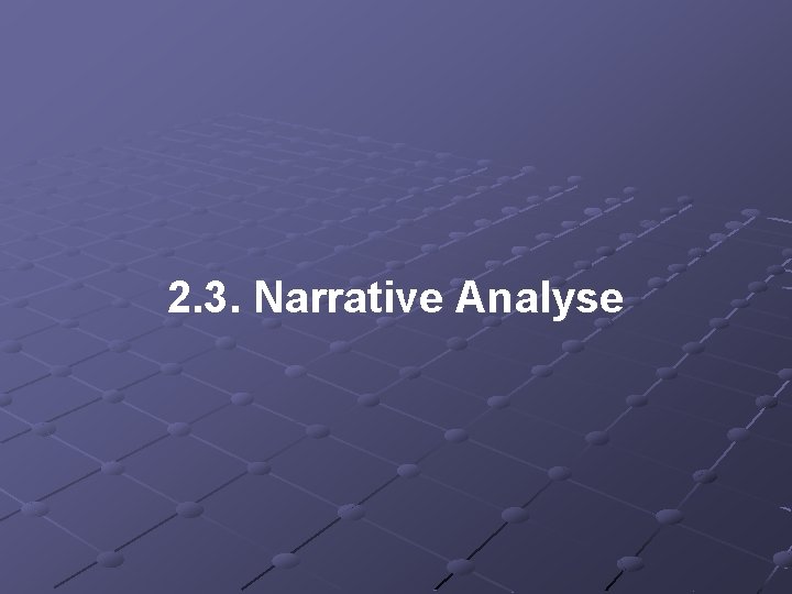 2. 3. Narrative Analyse 