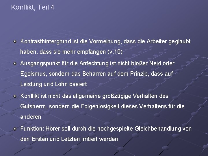 Konflikt, Teil 4 Kontrasthintergrund ist die Vormeinung, dass die Arbeiter geglaubt haben, dass sie