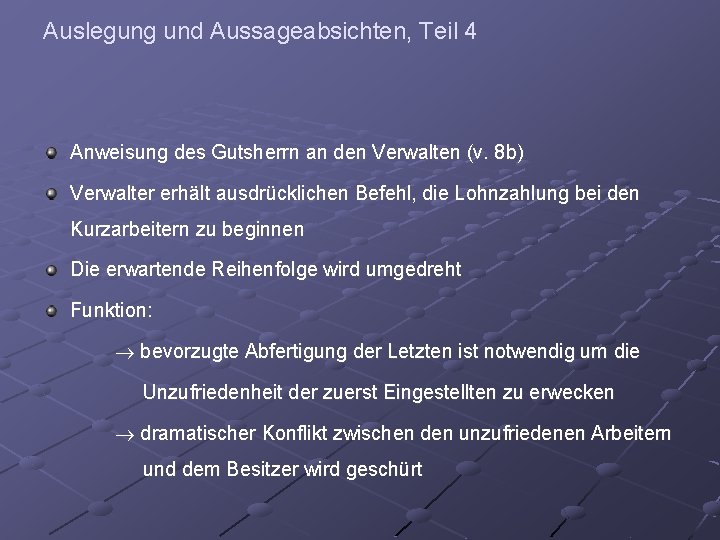 Auslegung und Aussageabsichten, Teil 4 Anweisung des Gutsherrn an den Verwalten (v. 8 b)