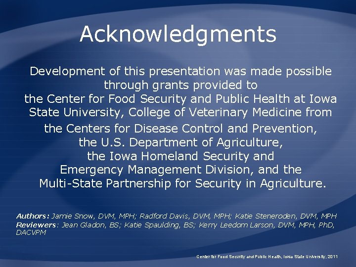 Acknowledgments Development of this presentation was made possible through grants provided to the Center