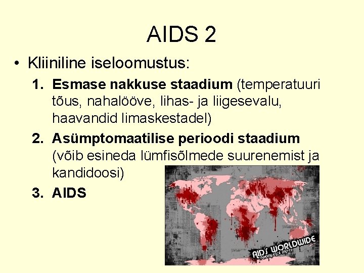 AIDS 2 • Kliiniline iseloomustus: 1. Esmase nakkuse staadium (temperatuuri tõus, nahalööve, lihas- ja