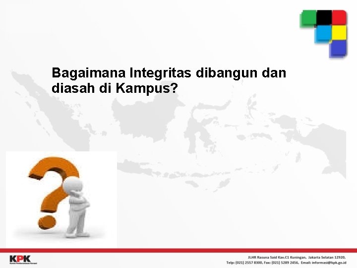 Bagaimana Integritas dibangun dan diasah di Kampus? 