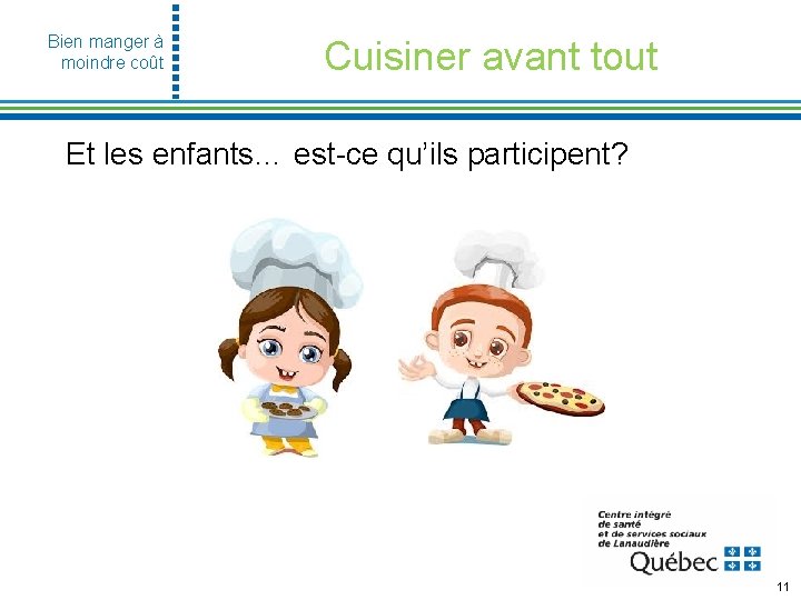 Bien manger à moindre coût Cuisiner avant tout Et les enfants… est ce qu’ils