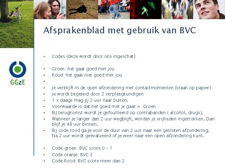 Afsprakenblad met gebruik van BVC • Codes (deze wordt door ons ingeschat): • •