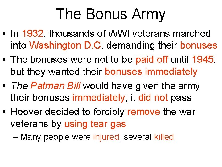 The Bonus Army • In 1932, thousands of WWI veterans marched into Washington D.