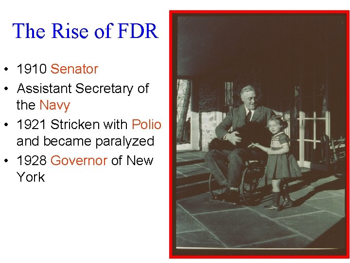 The Rise of FDR • 1910 Senator • Assistant Secretary of the Navy •