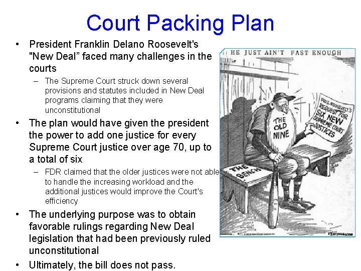 Court Packing Plan • President Franklin Delano Roosevelt's "New Deal” faced many challenges in