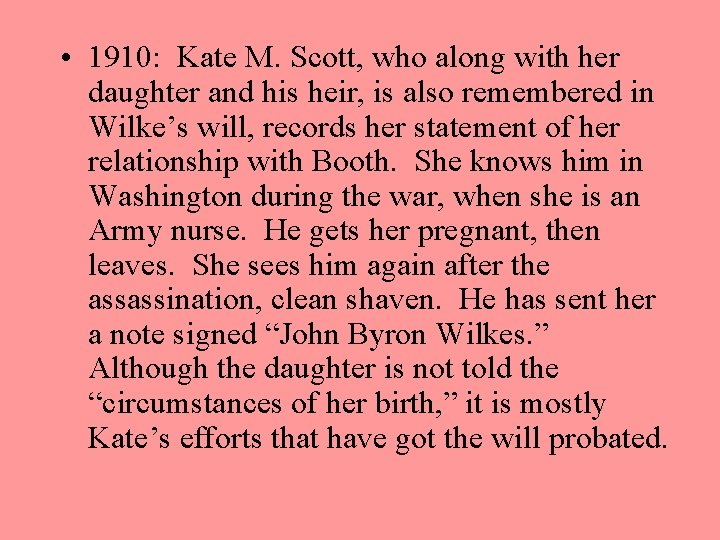  • 1910: Kate M. Scott, who along with her daughter and his heir,