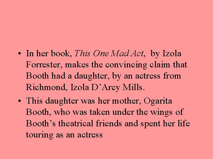  • In her book, This One Mad Act, by Izola Forrester, makes the