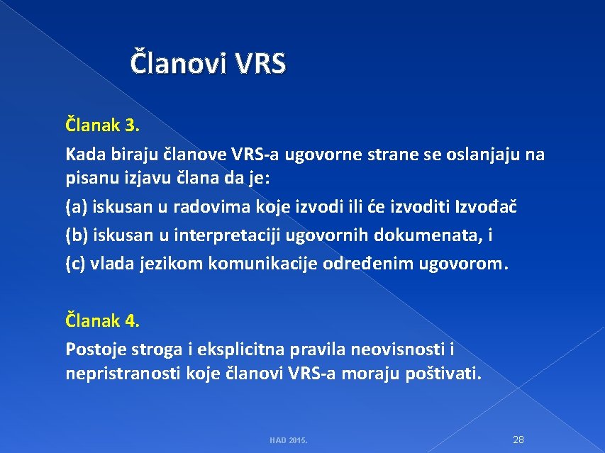 Članovi VRS Članak 3. Kada biraju članove VRS a ugovorne strane se oslanjaju na