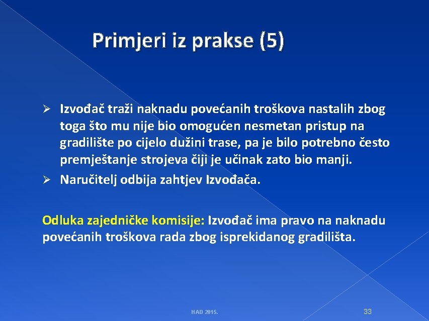 Primjeri iz prakse (5) Izvođač traži naknadu povećanih troškova nastalih zbog toga što mu