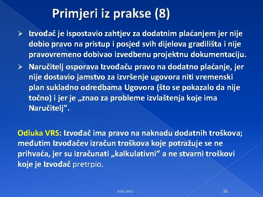 Primjeri iz prakse (8) Izvođač je ispostavio zahtjev za dodatnim plaćanjem jer nije dobio