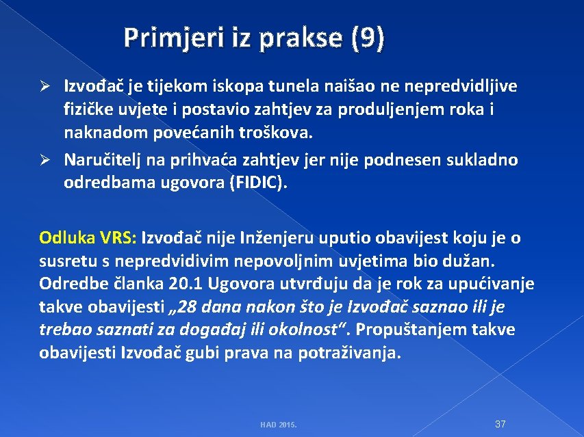 Primjeri iz prakse (9) Izvođač je tijekom iskopa tunela naišao ne nepredvidljive fizičke uvjete