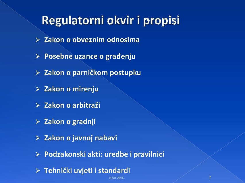 Regulatorni okvir i propisi Ø Zakon o obveznim odnosima Ø Posebne uzance o građenju