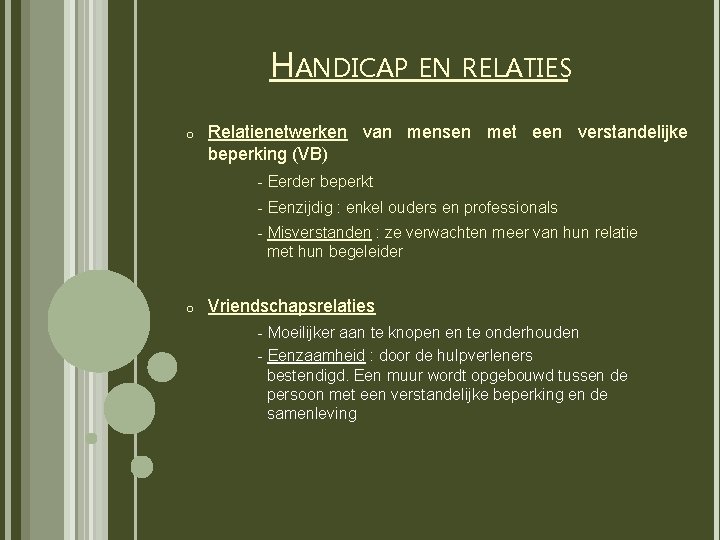 HANDICAP o EN RELATIES Relatienetwerken van mensen met een verstandelijke beperking (VB) - Eerder