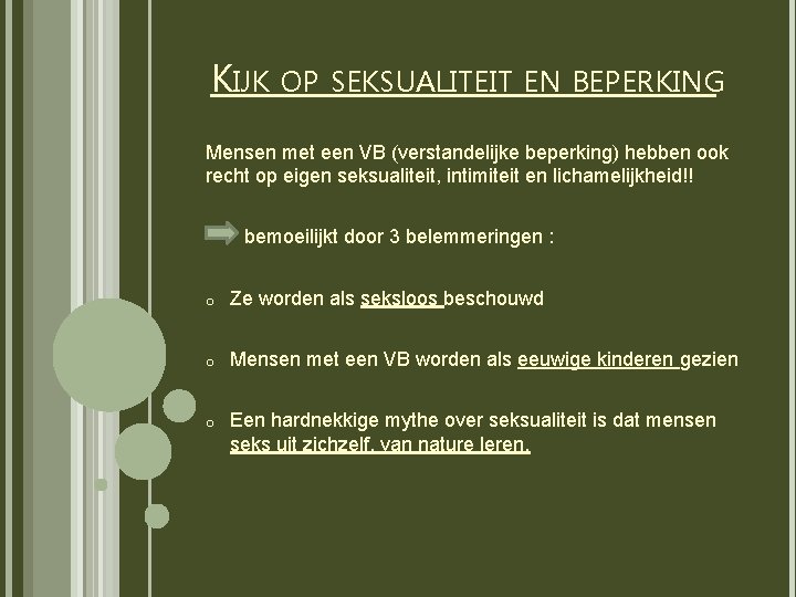 KIJK OP SEKSUALITEIT EN BEPERKING Mensen met een VB (verstandelijke beperking) hebben ook recht