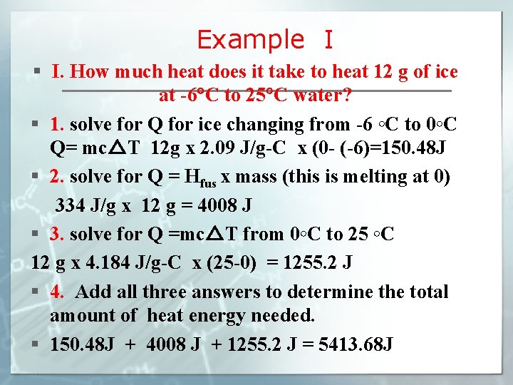 Example I § I. How much heat does it take to heat 12 g