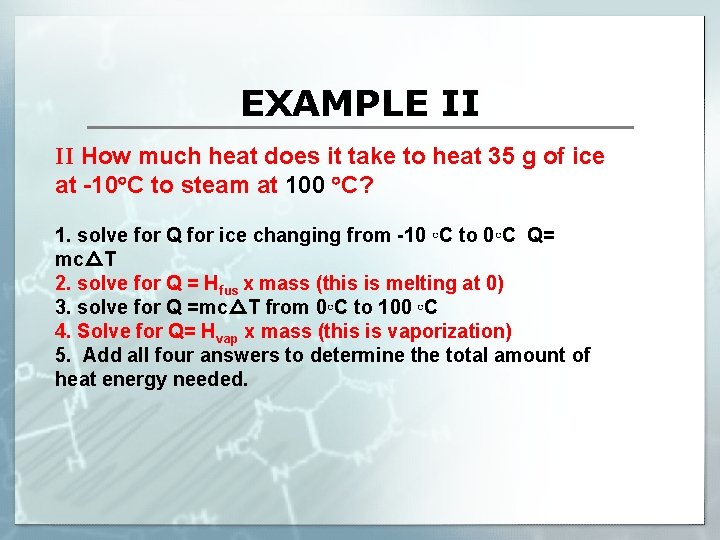 EXAMPLE II II How much heat does it take to heat 35 g of