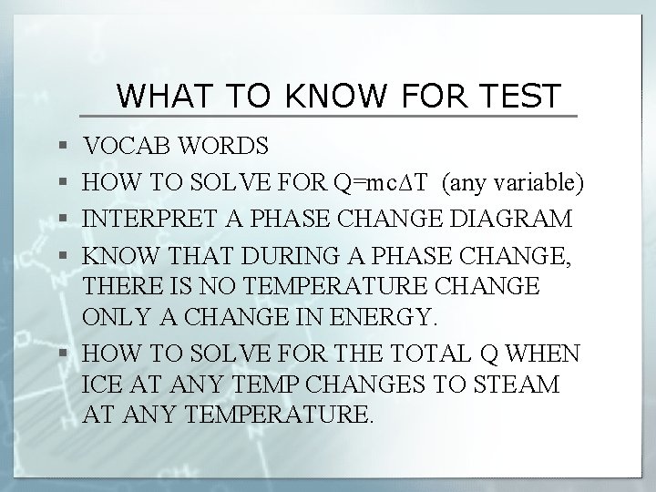 WHAT TO KNOW FOR TEST § § VOCAB WORDS HOW TO SOLVE FOR Q=mc∆T