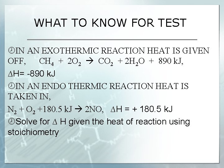 WHAT TO KNOW FOR TEST IN AN EXOTHERMIC REACTION HEAT IS GIVEN OFF, CH