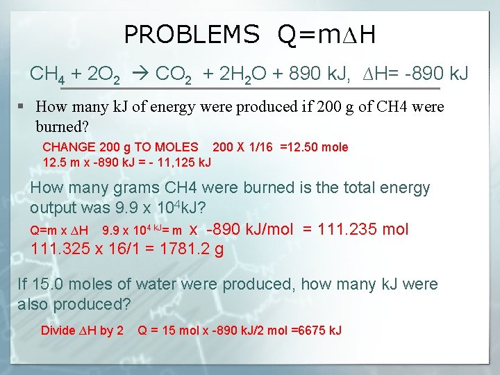 PROBLEMS Q=m∆H CH 4 + 2 O 2 CO 2 + 2 H 2