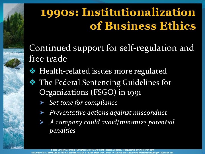 1990 s: Institutionalization of Business Ethics Continued support for self-regulation and free trade v