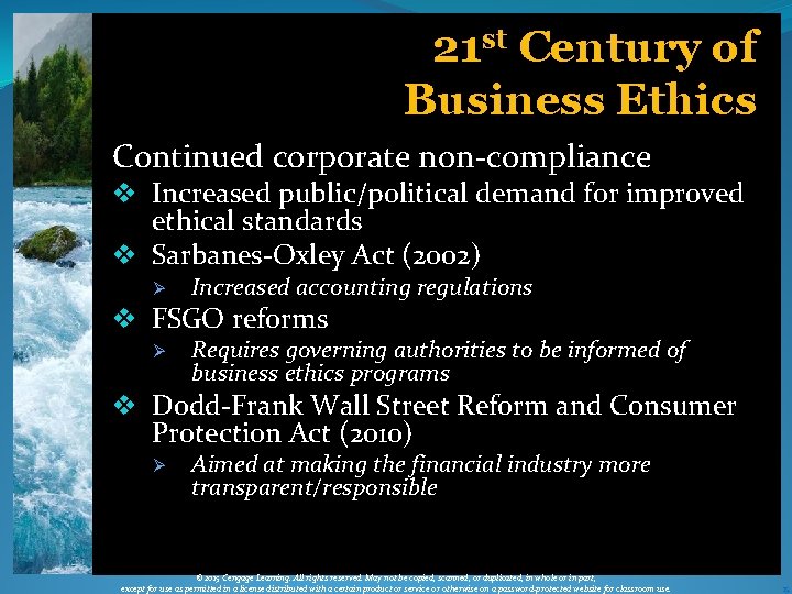 21 st Century of Business Ethics Continued corporate non-compliance v Increased public/political demand for