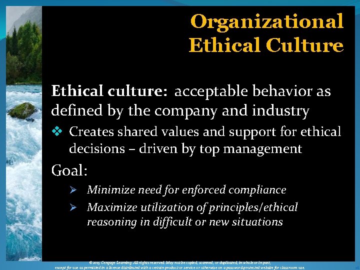 Organizational Ethical Culture Ethical culture: acceptable behavior as defined by the company and industry