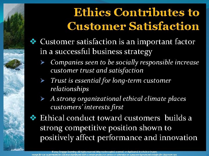 Ethics Contributes to Customer Satisfaction v Customer satisfaction is an important factor in a