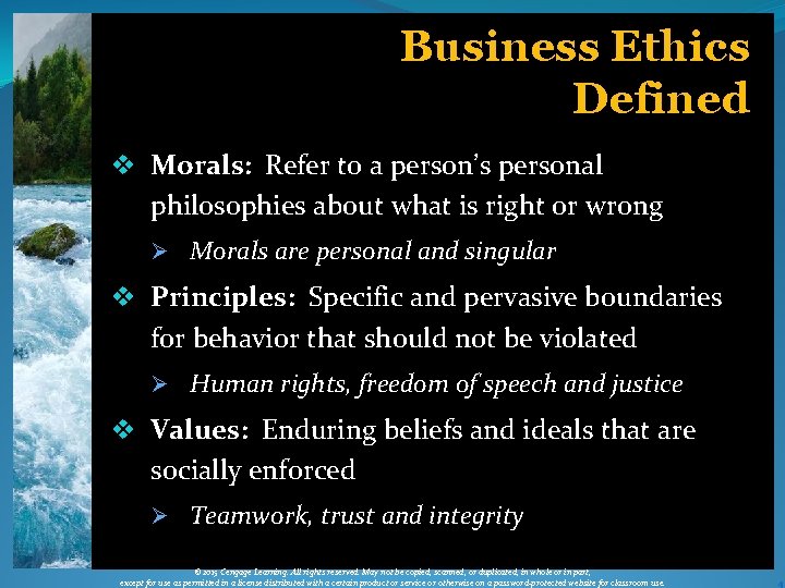 Business Ethics Defined v Morals: Refer to a person’s personal philosophies about what is