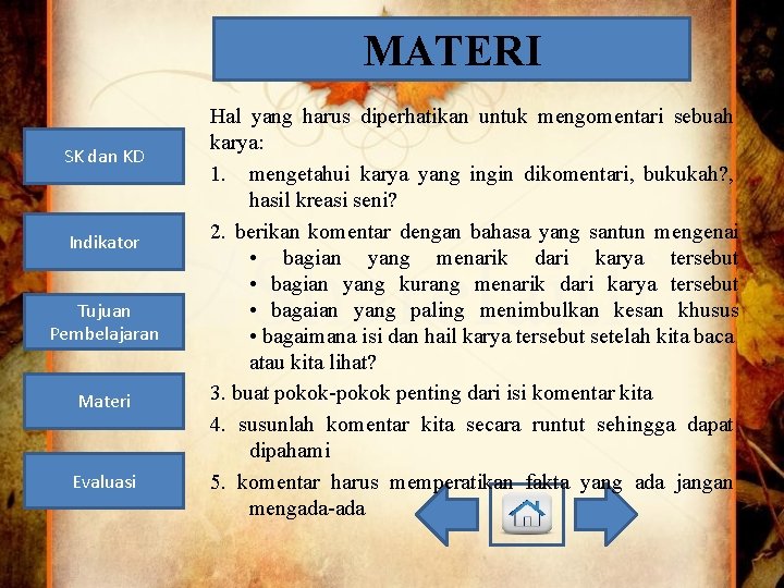 MATERI SK dan KD Indikator Tujuan Pembelajaran Materi Evaluasi Hal yang harus diperhatikan untuk