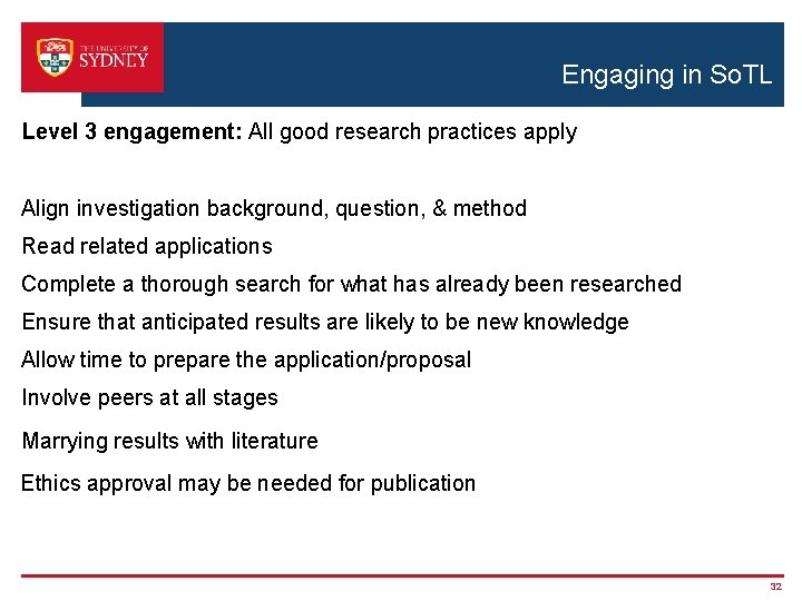 Engaging in So. TL Level 3 engagement: All good research practices apply Align investigation