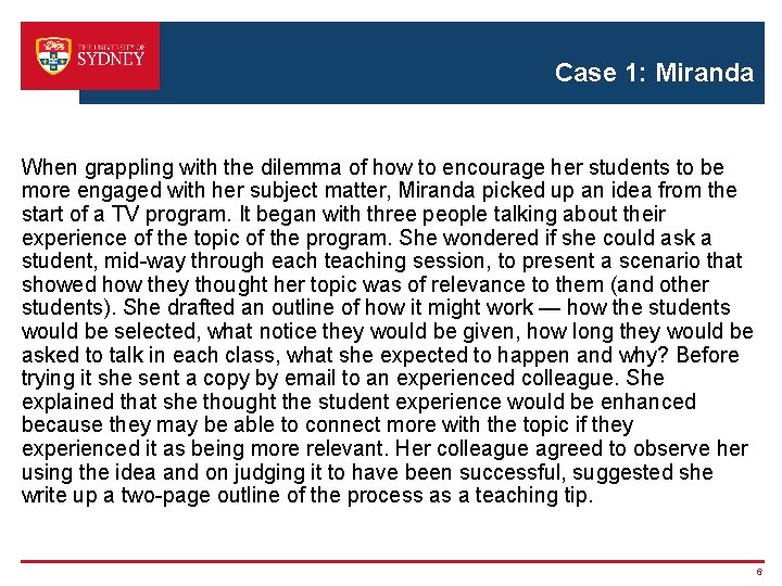 Case 1: Miranda When grappling with the dilemma of how to encourage her students