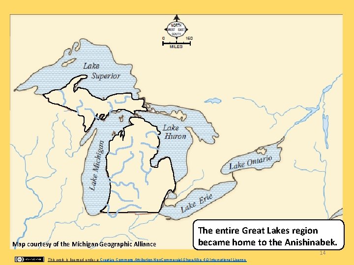 Map courtesy of the Michigan Geographic Alliance The entire Great Lakes region became home