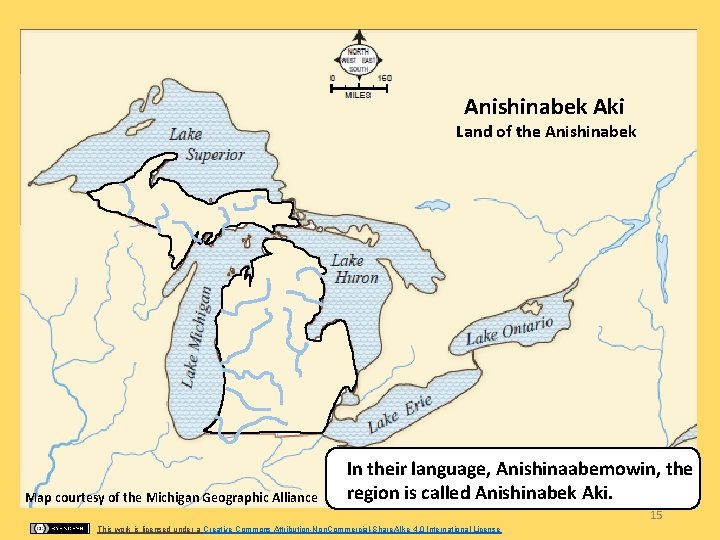 Anishinabek Aki Land of the Anishinabek Map courtesy of the Michigan Geographic Alliance In