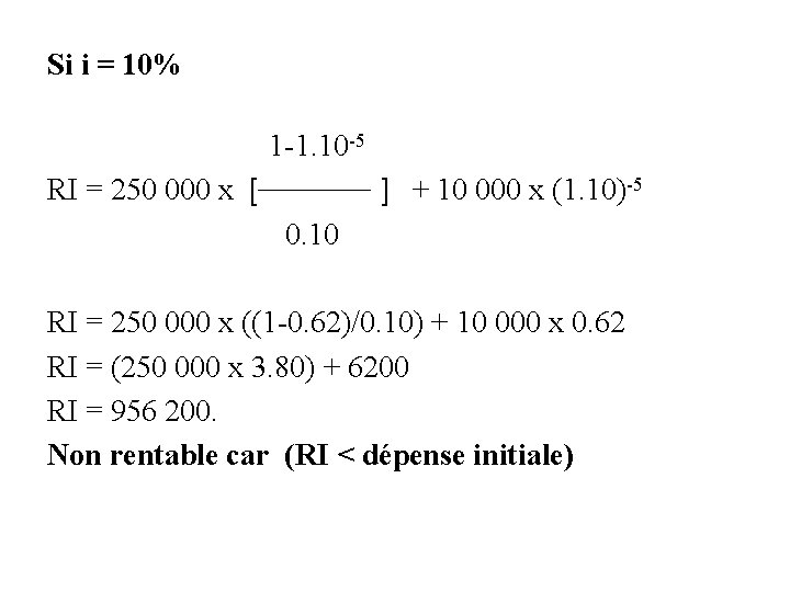 Si i = 10% 1 -1. 10 -5 RI = 250 000 x [