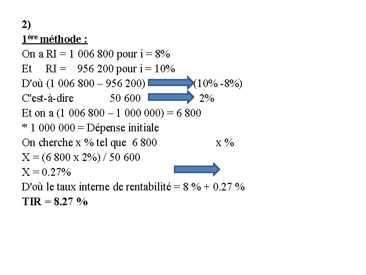 2) 1ère méthode : On a RI = 1 006 800 pour i =